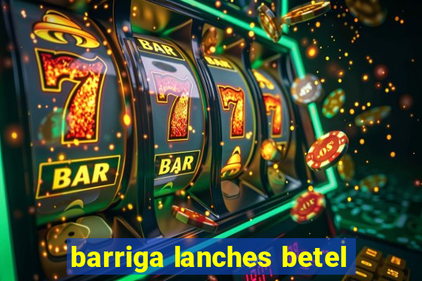 barriga lanches betel